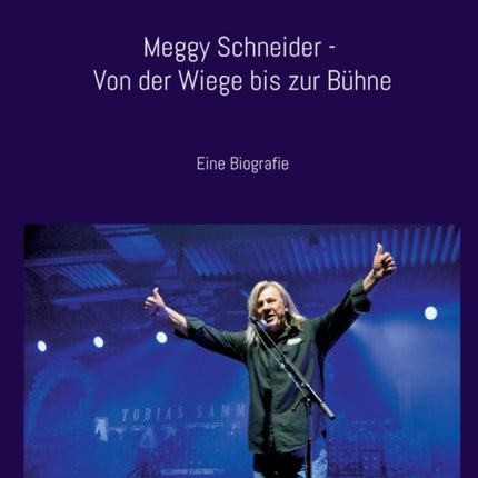 Meggy Schneider - Von der Wiege bis zur Bühne: