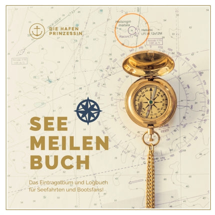 Seemeilenbuch: Das Eintragalbum und Logbuch für