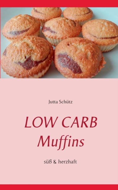 Low Carb Muffins: Süß & herzhaft