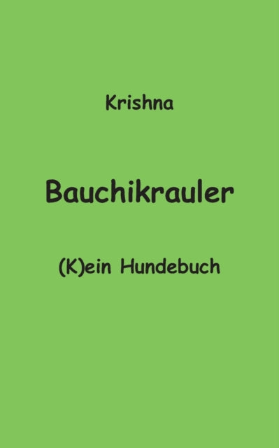 Bauchikrauler: (K)ein Hundebuch