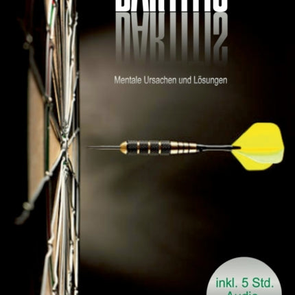 Dartitis  Mentale Ursachen und Lösungen