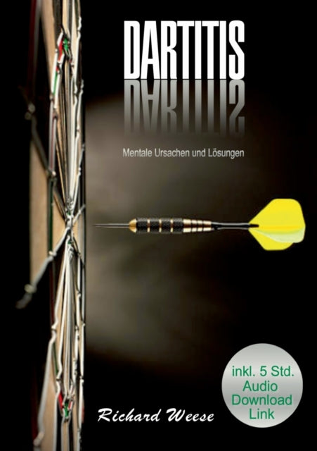Dartitis  Mentale Ursachen und Lösungen