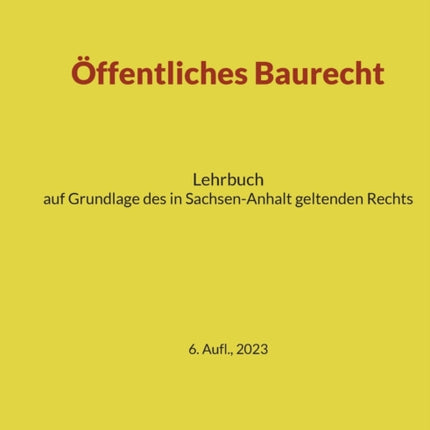 Öffentliches Baurecht: Lehrbuch auf Grundlage des in Sachsen-Anhalt geltenden Rechts