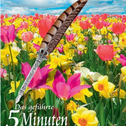 Das geführte 5 Minuten Tagebuch für den Frühling: