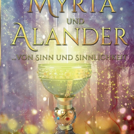 Myrta und Alander: ... von Sinn und Sinnlichkeit - Eine Liebeserzählung