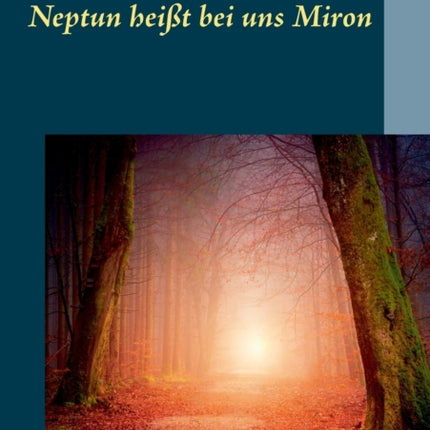 Neptun heißt bei uns Miron: Jakob Lorber und die