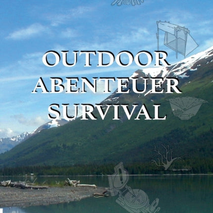 Outdoor, Abenteuer, Survival: Wilderness Basics -