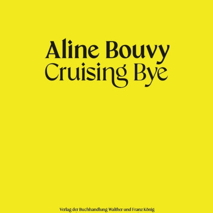 Aline Bouvy: Cruising Bye