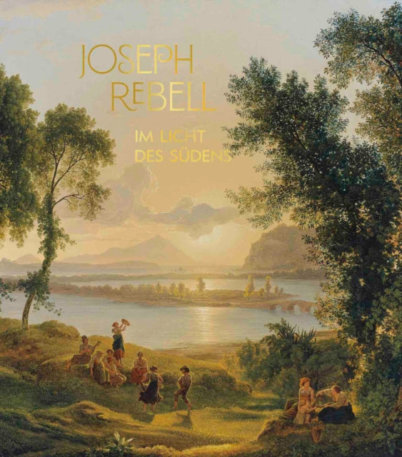 Joseph Rebell: Im Licht des Sudens