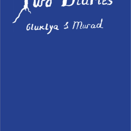 Two Diaries: Gluklya & Murad