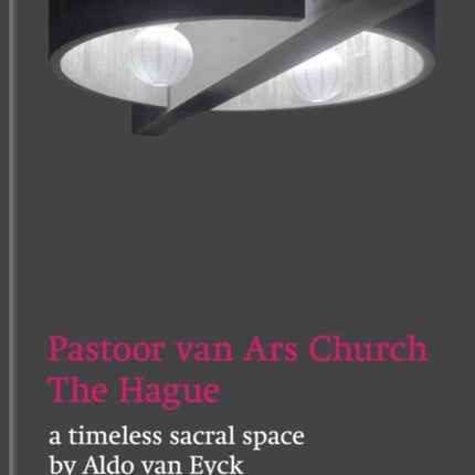 Aldo van Eyck: Pastoor van Ars Church, The Hague.