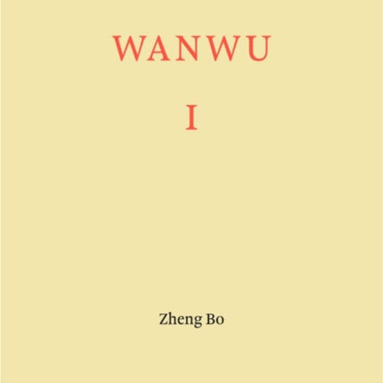 Zheng Bo: WANWU I