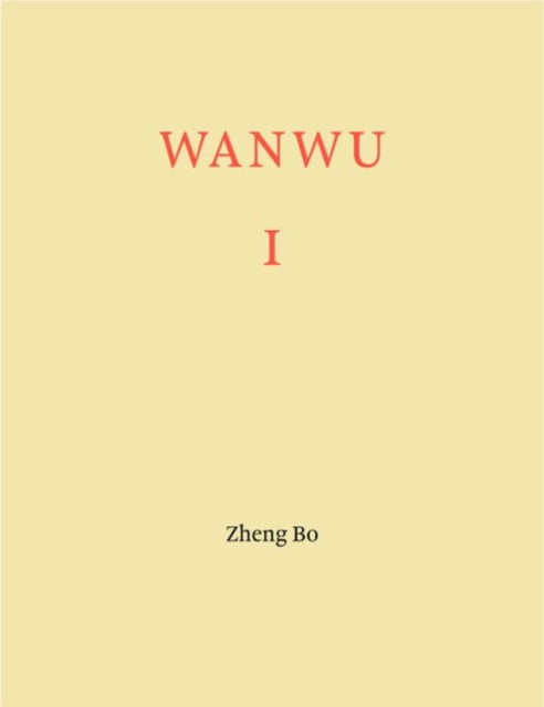 Zheng Bo: WANWU I