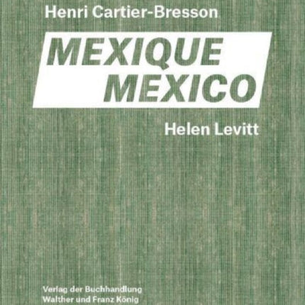 Helen Levitt / Henri Cartier-Bresson. Mexico