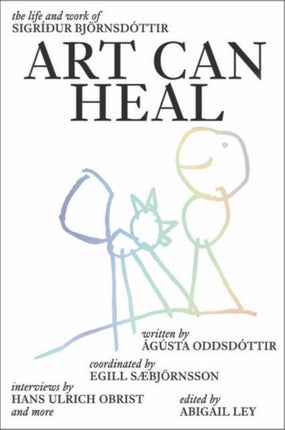 Art Can Heal: The Life and Work of Sigridur Bjoernsdottir