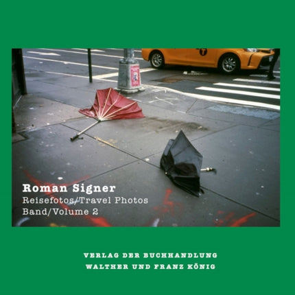 Roman Signer: Reisefotos / Travel Photos 1991- 2022