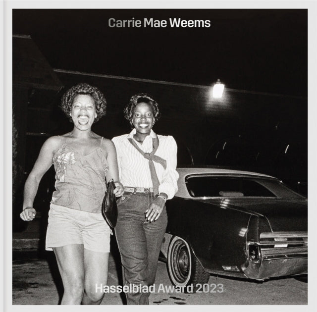 Carrie Mae Weems: Hasselblad Award 2023