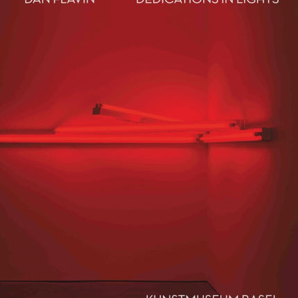 Dan Flavin Dedications in Lights Bilingual edition