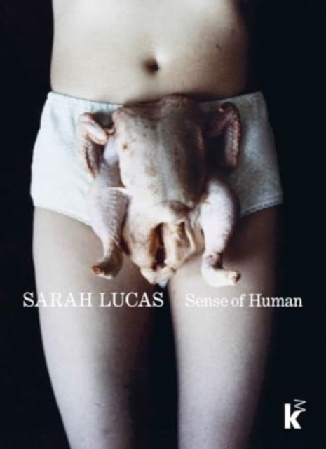 Sarah Lucas  Sense of Human