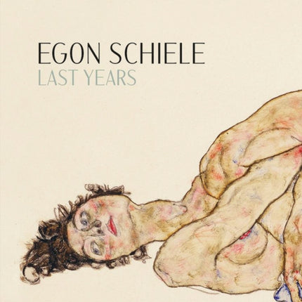 Egon Schiele Last Years 19141918