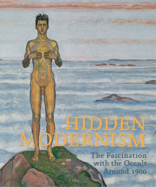 Hidden modernity. Fascination of the occult around 1900