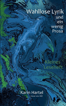 Wahllose Lyrik: und ein wenig Prosa
