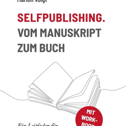 Selfpublishing. Vom Manuskript zum Buch: Ein