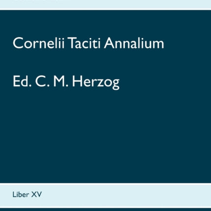 Cornelii Taciti Annalium: Liber XV