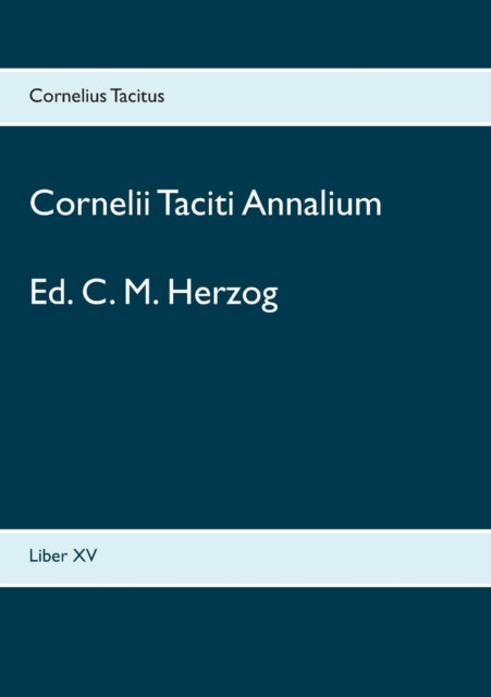 Cornelii Taciti Annalium: Liber XV