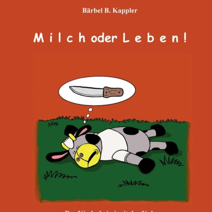 Milch oder Leben!: Der Kinderkrimi mt der Kuh