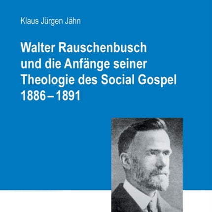 Walter Rauschenbusch und die Anfänge seiner