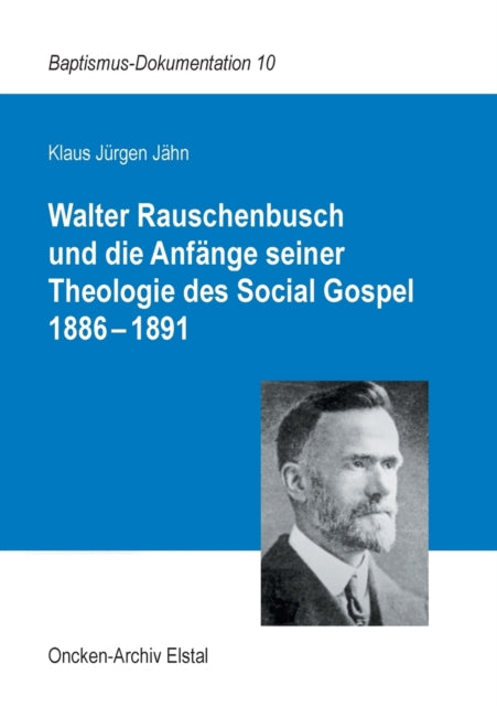 Walter Rauschenbusch und die Anfänge seiner