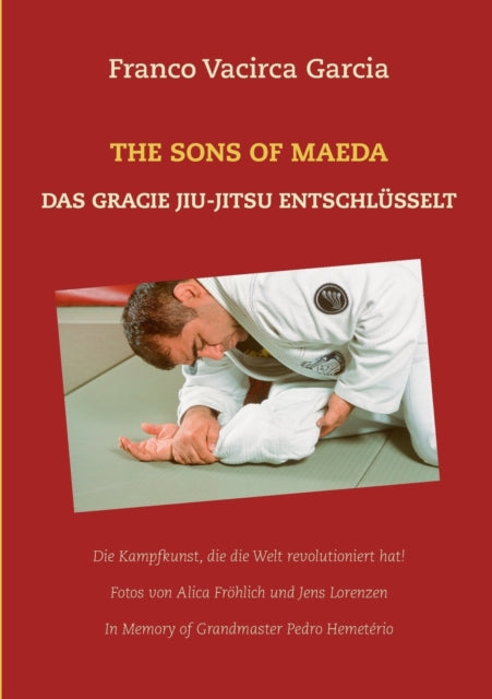 The Sons of Maeda: Das Gracie Jiu-Jitsu