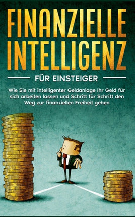 Finanzielle Intelligenz für Einsteiger: Wie Sie