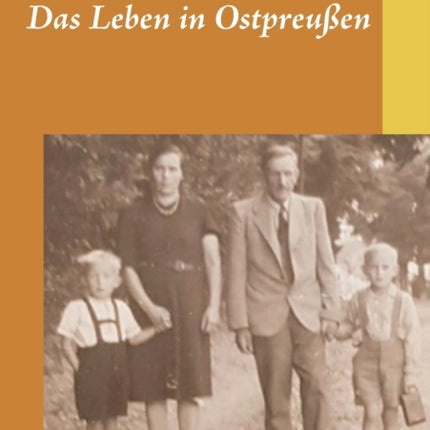 Das Leben in Ostpreußen
