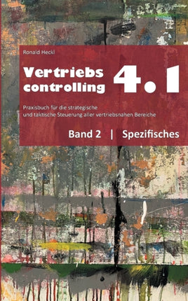 Vertriebscontrolling 4.1: Band 2 Spezifisches