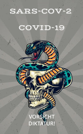 Sars-Cov-2 Covid-19: Vorsicht Diktatur!