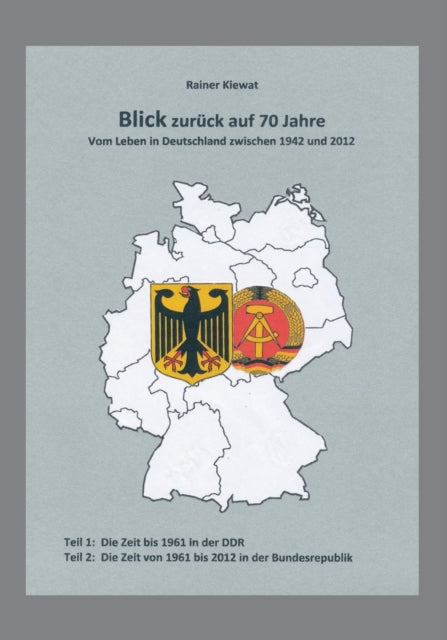 Blick zurück auf 70 Jahre: vom Leben in Deutschland zwischen 1942-2012