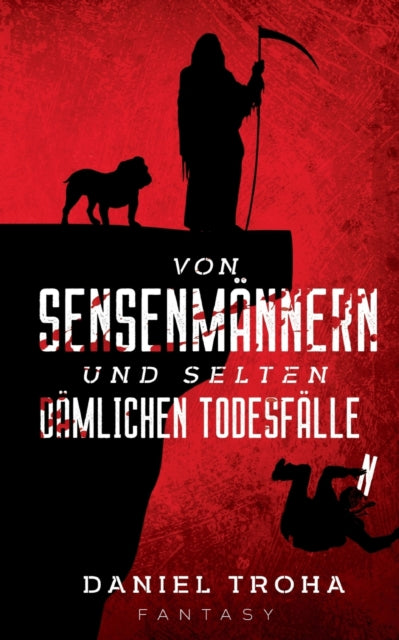 Von Sensenmännern und selten dämlichen Todesfällen