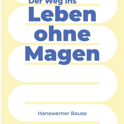 Der Weg ins Leben ohne Magen