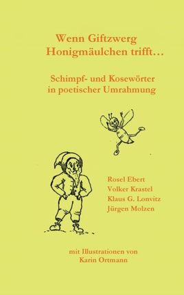 Wenn Giftzwerg Honigmäulchen trifft...: Schimpf-