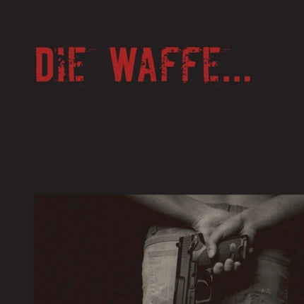 Die Waffe