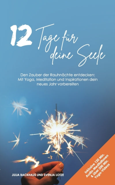 12 Tage für deine Seele: Den Zauber der