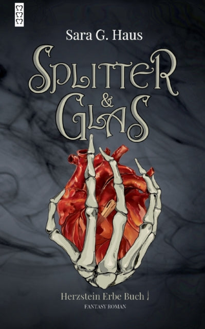 Splitter & Glas: Herzstein Erbe Buch 1