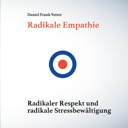 Radikale Empathie: Radikale Empathie, radikaler