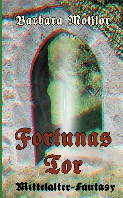 Fortunas Tor: Mittelalter-Fantasy