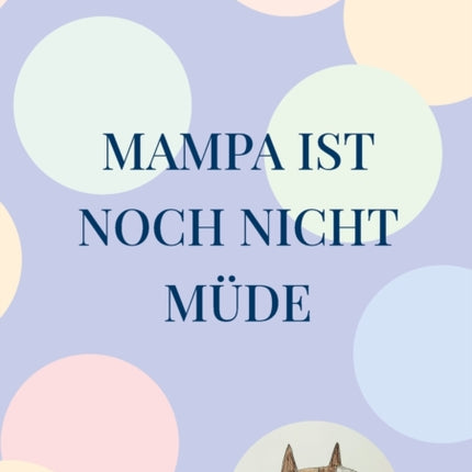 Mampa ist noch nicht müde