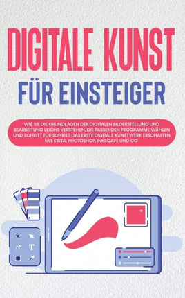 Digitale Kunst für Einsteiger: Wie Sie die