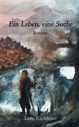 Ein Leben, eine Suche