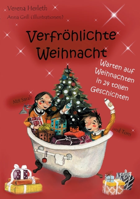 Verfröhlichte Weihnacht: Warten auf Weihnachten in 24 tollen Geschichten